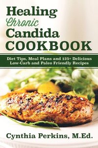 bokomslag Healing Chronic Candida Cookbook