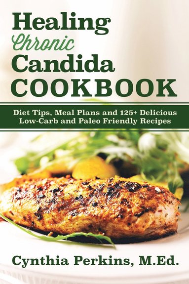 bokomslag Healing Chronic Candida Cookbook