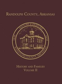 bokomslag Randolph Co., AR Family History Vol. II