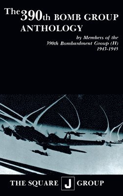 bokomslag The 390th Bomb Group Anthology