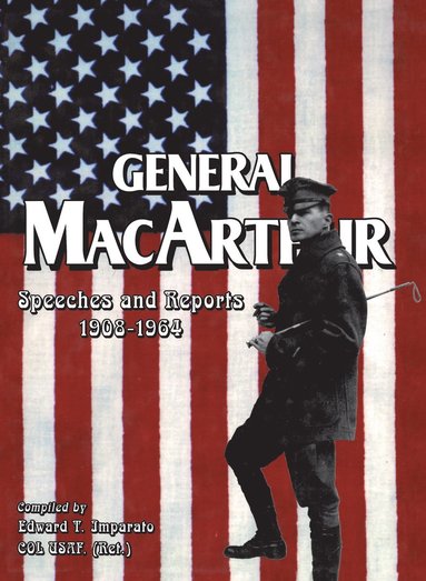 bokomslag General MacArthur Speeches and Reports 1908-1964