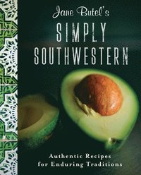 bokomslag Jane Butel's Simply Southwestern
