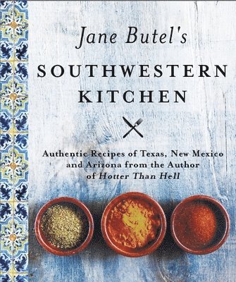 Jane Butel - Jane Butel's Southwestern Kitchen, Inbunden