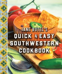 bokomslag Jane Butel's Quick and Easy Southwestern Cookbook