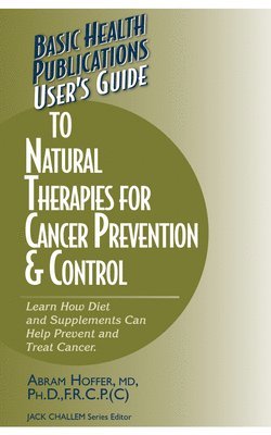 User's Guide to Natural Therapies for Cancer Prevention and Control 1