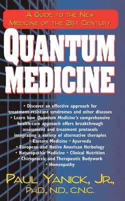Paul Yanick Jr., Paul Yanick, Paul Yanick, Jr., Jr. Paul Yanick - Quantum Medicine, Inbunden