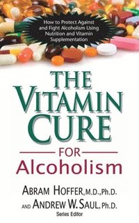 bokomslag The Vitamin Cure for Alcoholism