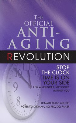 bokomslag The Official Anti-Aging Revolution, Fourth Ed.