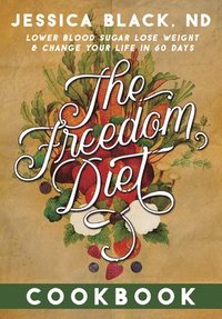 bokomslag The Freedom Diet Cookbook
