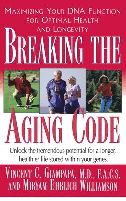 Vincent Giampapa, Miryan Ehrlich Williamson, Vincent Giampapa, M.D., M. D. Vincent Giampapa - Breaking the Aging Code, Inbunden
