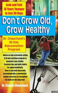 bokomslag Don't Grow Old, Grow Healthy