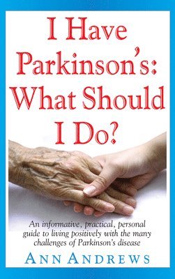 I Have Parkinson's: What Should I Do? 1