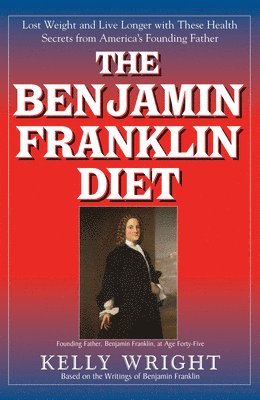 bokomslag The Benjamin Franklin Diet