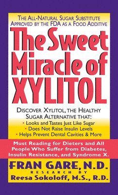The Sweet Miracle of Xylitol 1