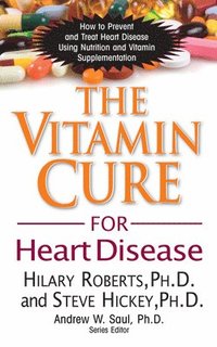 bokomslag The Vitamin Cure for Heart Disease