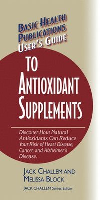 bokomslag User's Guide to Antioxidant Supplements