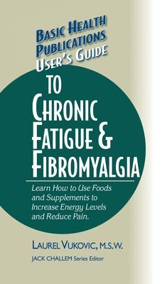 bokomslag User's Guide to Chronic Fatigue & Fibromyalgia