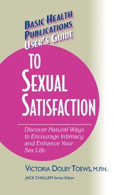 Victoria Dolby Toews, Victoria Dolby Toews - User's Guide to Complete Sexual Satisfaction, Inbunden