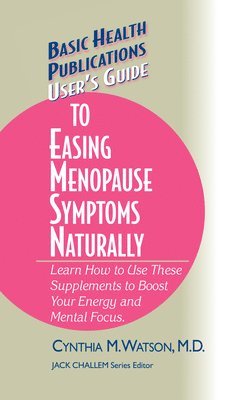 bokomslag User's Guide to Easing Menopause Symptoms Naturally