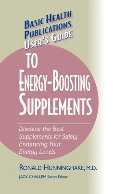 Ron Hunninghake, Jack Challem - User's Guide to Energy-Boosting Supplements, Inbunden