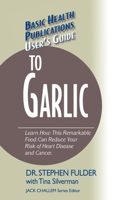 Stephen Fulder - User's Guide to Garlic, Inbunden
