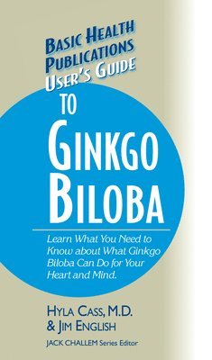 Hyla Cass, Jim English, Jack Challem - User's Guide to Ginkgo Biloba, Inbunden