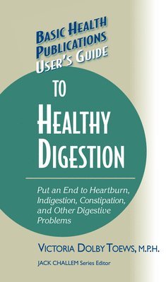 Victoria Dolby Toews - User's Guide to Healthy Digestion, Inbunden