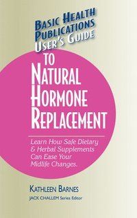 bokomslag User's Guide to Natural Hormone Replacement