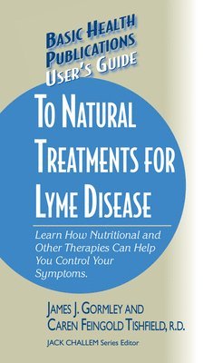 James Gormley, Caren F. Tishfield, Jack Challem - User's Guide to Natural Treatments for Lyme Disease, Inbunden