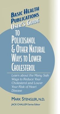 bokomslag User's Guide to Policosanol & Other Natural Ways to Lower Cholesterol