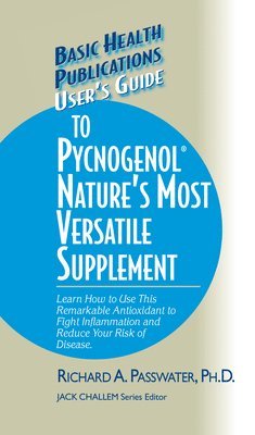 Richard A. Passwater - User's Guide to Pycnogenol, Inbunden