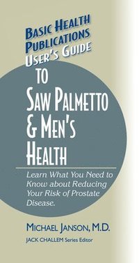 bokomslag User's Guide to Saw Palmetto & Men's Health