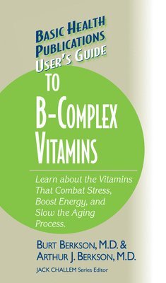 Burt Berkson, Arthur J. Berkson - User's Guide to the B-Complex Vitamins, Inbunden