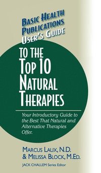 bokomslag User's Guide to the Top 10 Natural Therapies