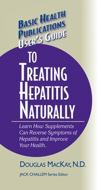 bokomslag User's Guide to Treating Hepatitis Naturally