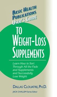 bokomslag User's Guide to Weight-Loss Supplements