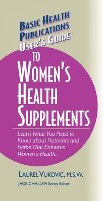 Laurel Vukovic, Jack Challem - User's Guide to Women's Health Supplements, Inbunden