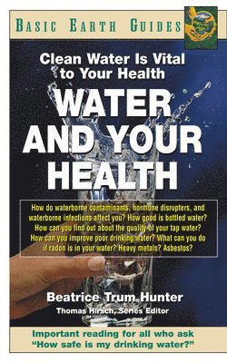 Beatrice Trum Hunter - Water and Your Health, Inbunden