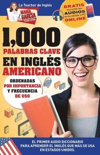 bokomslag 1,000 Palabras Clave en Inglés Americano: El primer Audio Diccionario para aprender el inglés que más se usa en Estados Unidos. Ordenadas por importan