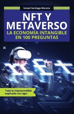 Ismael Santiago Moreno - NFT y METAVERSO. La economía intangible en 100 preguntas, Häftad