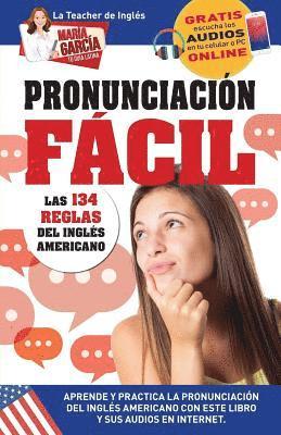 bokomslag Pronunciacion Facil. Las 134 reglas del Ingles Americano.