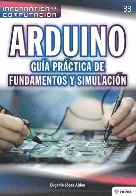 Arduino. Guía práctica de fundamentos y simulación 1