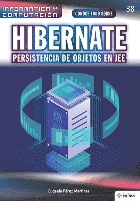 bokomslag Conoce todo sobre Hibernate. Persistencia de objetos en JEE