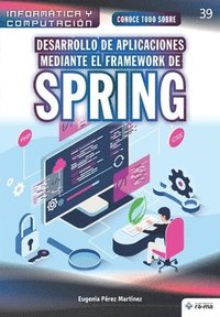 bokomslag Conoce todo sobre Desarrollo de aplicaciones mediante el Framework de Spring
