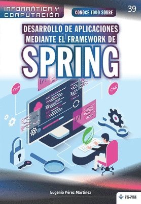 Conoce todo sobre Desarrollo de aplicaciones mediante el Framework de Spring 1