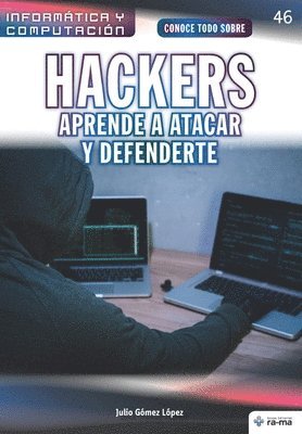 Conoce todo sobre Hackers. Aprende a atacar y defenderte 1