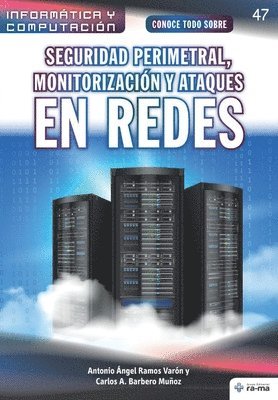 Conoce todo sobre Seguridad perimetral, monitorización y ataques en redes