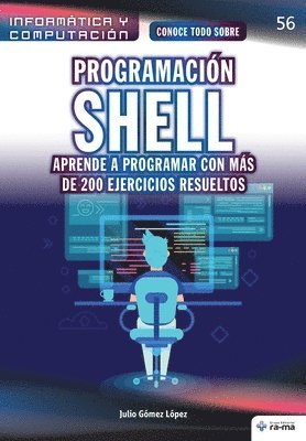 Conoce todo sobre Programación shell. Aprende a programar con más de 200 ejercicios resueltos 1