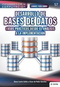 bokomslag Conoce todo sobre Desarrollo de Bases de Datos: casos prácticos desde el análisis a la implementación
