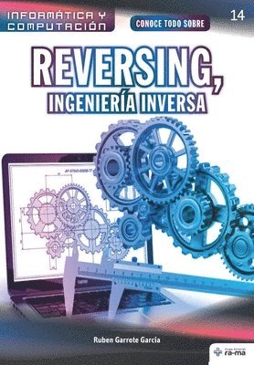 Conoce todo sobre Reversing, Ingeniería Inversa 1